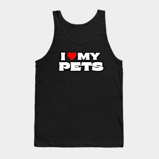 I Love My Pets Tank Top